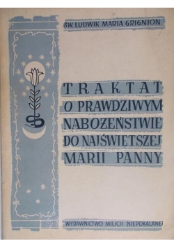 Ludwik Maria Grignion de montfort -  Traktat o prawdziwym nabożeństwie do Najświętszej Marii Panny, 1948 r.