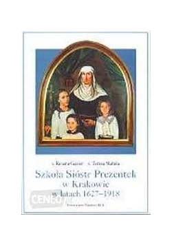 Szkoła Sióstr Prezentek w Krakowie w latach 1627-1918