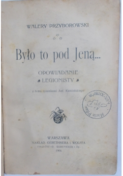 Było to pod Jeną..., 1904 r.