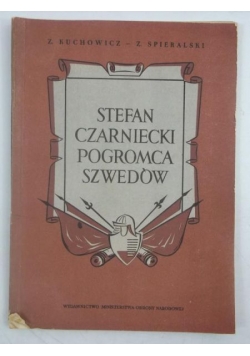 Kuchowicz Z. - Stefan Czarniecki. Pogromca Szwedów