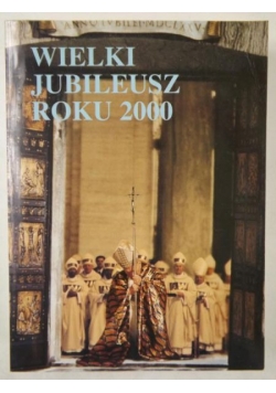 Jan Paweł II - Wielki Jubileusz Roku 2000