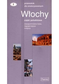 Włochy cz.południowa. Przewodnik dla zmotoryzowanych