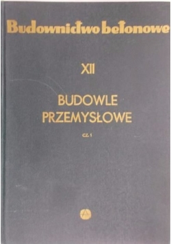 Budowle przemysłowe,Tom XII,cz.1