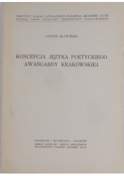 Koncepcja języka poetyckiego awangardy Krakowskiej -Tom IV