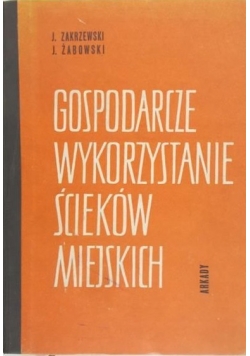 - Gospodarcze wykorzystanie ścieków miejskich