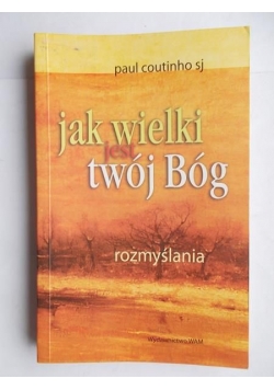 Jak wielki jest twój Bóg