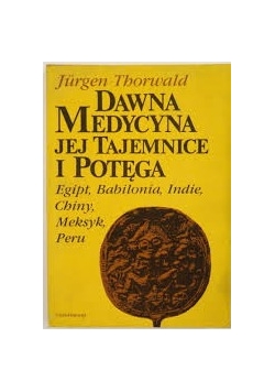 Dawna medycyna jej tajemnice  i potęga