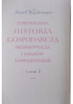 Powszechna historia gospodarcza średniowiecza i czasów nowożytnych, Tom I