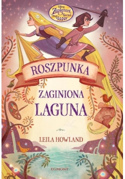 Roszpunka i zaginiona laguna