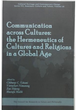 Communication Across Cultures: The Hermeneutics of Cultures and Religions in a Global Age