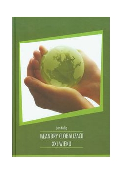 Meandry globalizacji XXI wieku