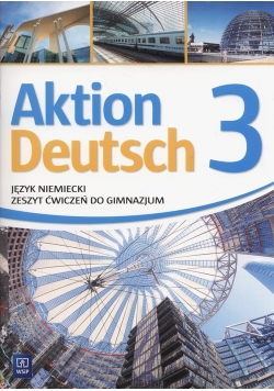 Aktion Deutsch 3 Zeszyt ćwiczeń