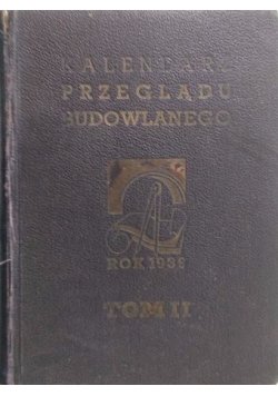 Kalendarz przeglądu budowlanego tom II, 1939 r.