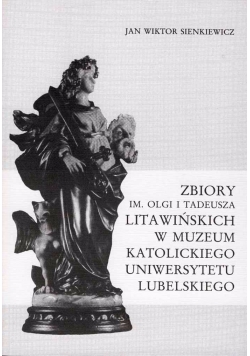 Zbiory im. Olgi i Tadeusza Litwńskich w muzeum Katolickiego Uniwersytetu Lubelskiego