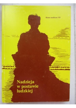 Nadzieja w postawie ludzkiej. Homo Meditans VII