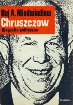 Chruszczow. Biografia polityczna