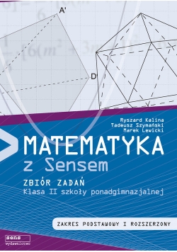 Matematyka z sensem 2 Zbiór zadań Zakres podstawowy i rozszerzony