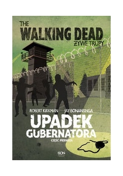 The Walking Dead 3. Żywe Trupy. Upadek Gubernatora