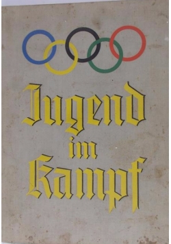 Jugend im Kampf. Die Olympischen Spiele 1936