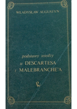 Podstawy wiedzy u Descartesa i Malebranchea