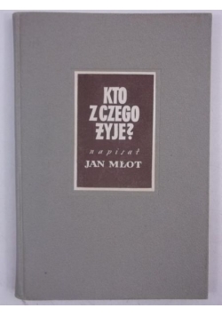 Kto z czego żyje ?