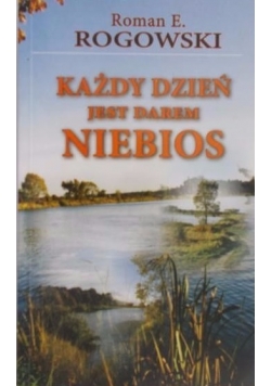 Każdy dzień jest darem niebios