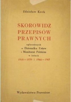 Skorowidz przepisów prawnych ogłoszonych w Dzienniku Ustaw i Monitorze Polskim w latach 1918-1939 i 1944-1965