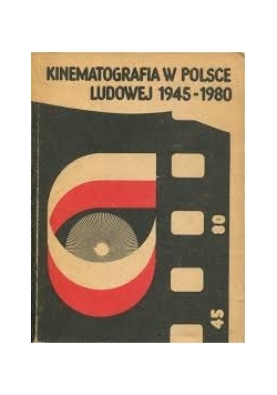 Kinematografia w Polsce ludowej 1945 - 1980