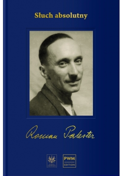 Słuch absolutny Niedokończona autobiografia i listy wybrane