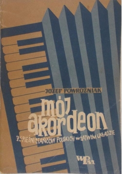 Mój akordeon. 75 pieśni i tańców polskich