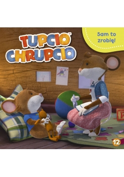 Tupcio Chrupcio Tom 12 Sam to zrobię!