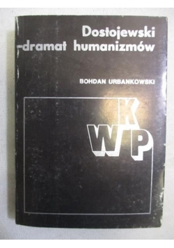 Dostojewski. Dramat humanizmów