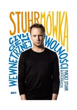 Stuhrmówka, czyli gen wewnętrznej wolności