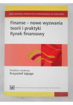 Finanse- nowe wyzwania teorii i praktyki. Rynek finansowy