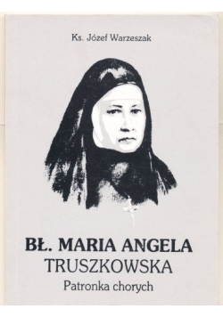 Bł. Maria Angela Truszkowska