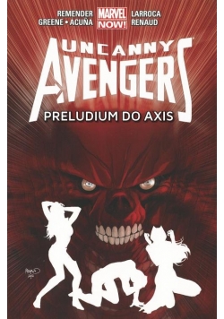 Uncanny Avengers Tom 5 Preludium do Axis
