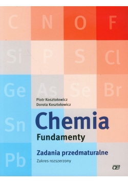 Chemia Fundamenty Zadania przedmaturalne Zakres rozszerzony