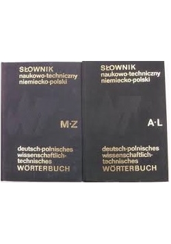 Słownik naukowo - techniczny  niemiecko- polski