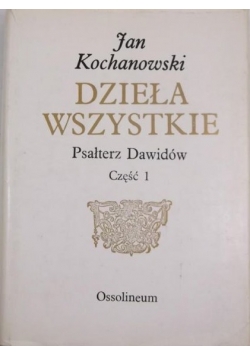 Dzieła wszystkie psałterz Dawidów część I, Reprint 1932 r.