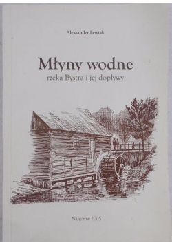 Młyny wodne rzeka Bystra i jej dopływy