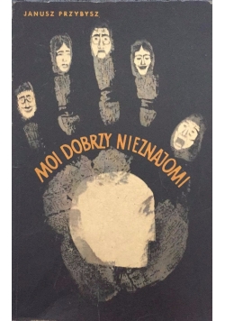 Moi drodzy nieznajomi