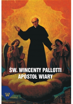 Św. Wincenty Pallotti apostoł wiary