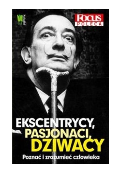 Ekscentrycy pasjonaci dziwacy