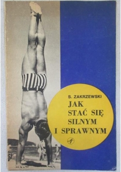 Jak stać się silnym i sprawnym