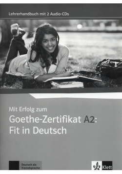 Mit Erfolg zum Goethe-Zertifikat A2: Fit in Deutsch, Lehrerhandbuch +2CD