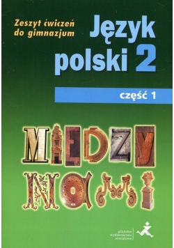 Między nami Język polski 2 Zeszyt ćwiczeń Część 1