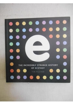 The Incredible Strange History of Ecstasy