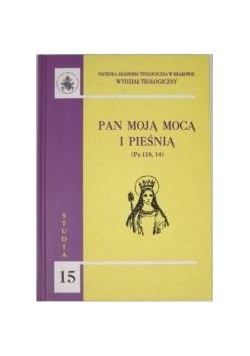 Pan moją mocą i pieśnia. Studia, Tom 15