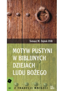 Motyw pustyni w biblijnych dziejach Ludu Bożego