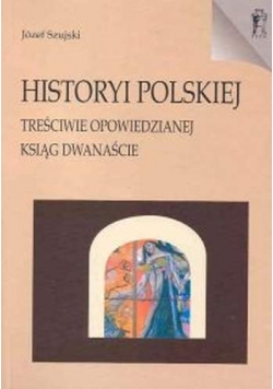 Historyi Polskiej treściwie opowiedzianej